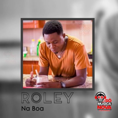 Roley - Na Boa (Prod. Hernâni da Silva)