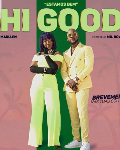 Marllen ft Mr Bow - Hi Good (Estamos Bem)