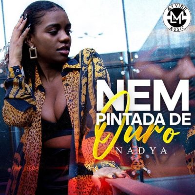 Nadya - Nem Pintada de Ouro