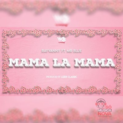 Rayvanny ft Mr Blue - Mama La Mama