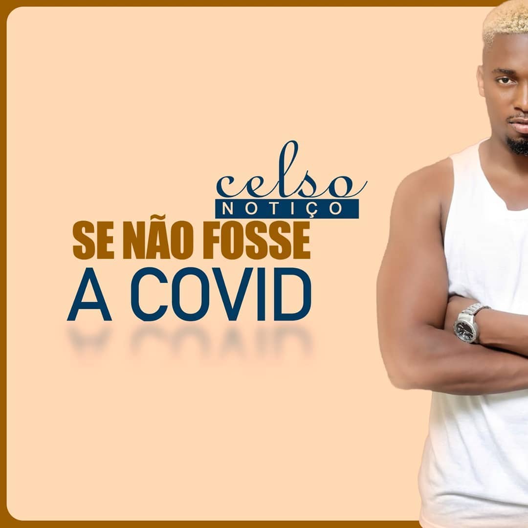 Celso Notiço - Se Não Fosse A Covid-19