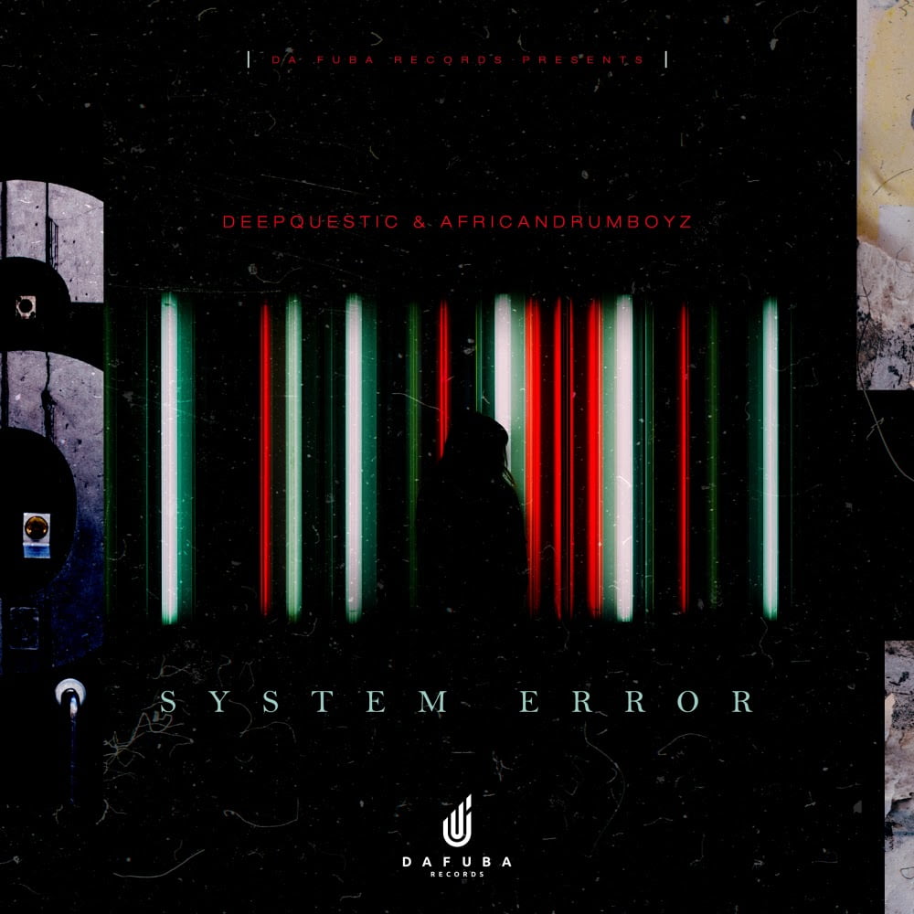 DeepQuestic & African Drumboyz - System Error