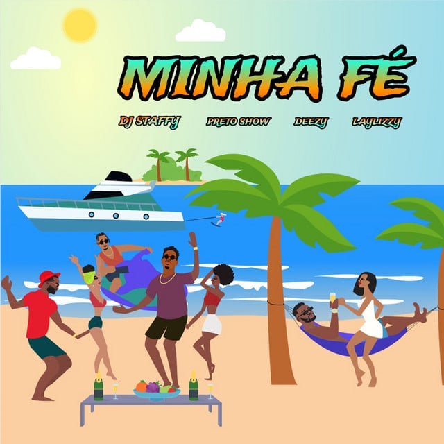 Dj Staffy, Preto Show, Deezy, Laylizzy - Minha Fé