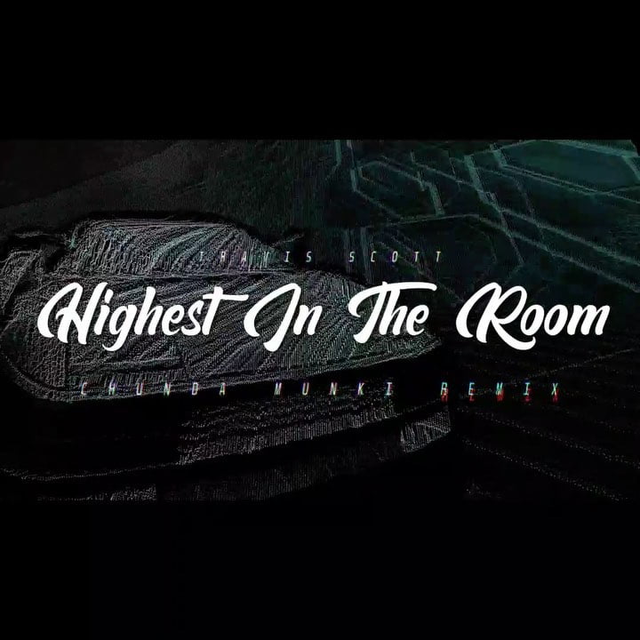 Travis Scott - Highest In The Room (Chunda Munki Remix)