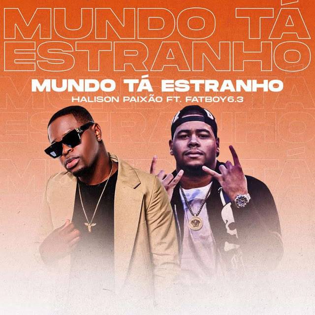 Halison Paixão feat. FatBoy6.3 - Mundo Tá Estranho