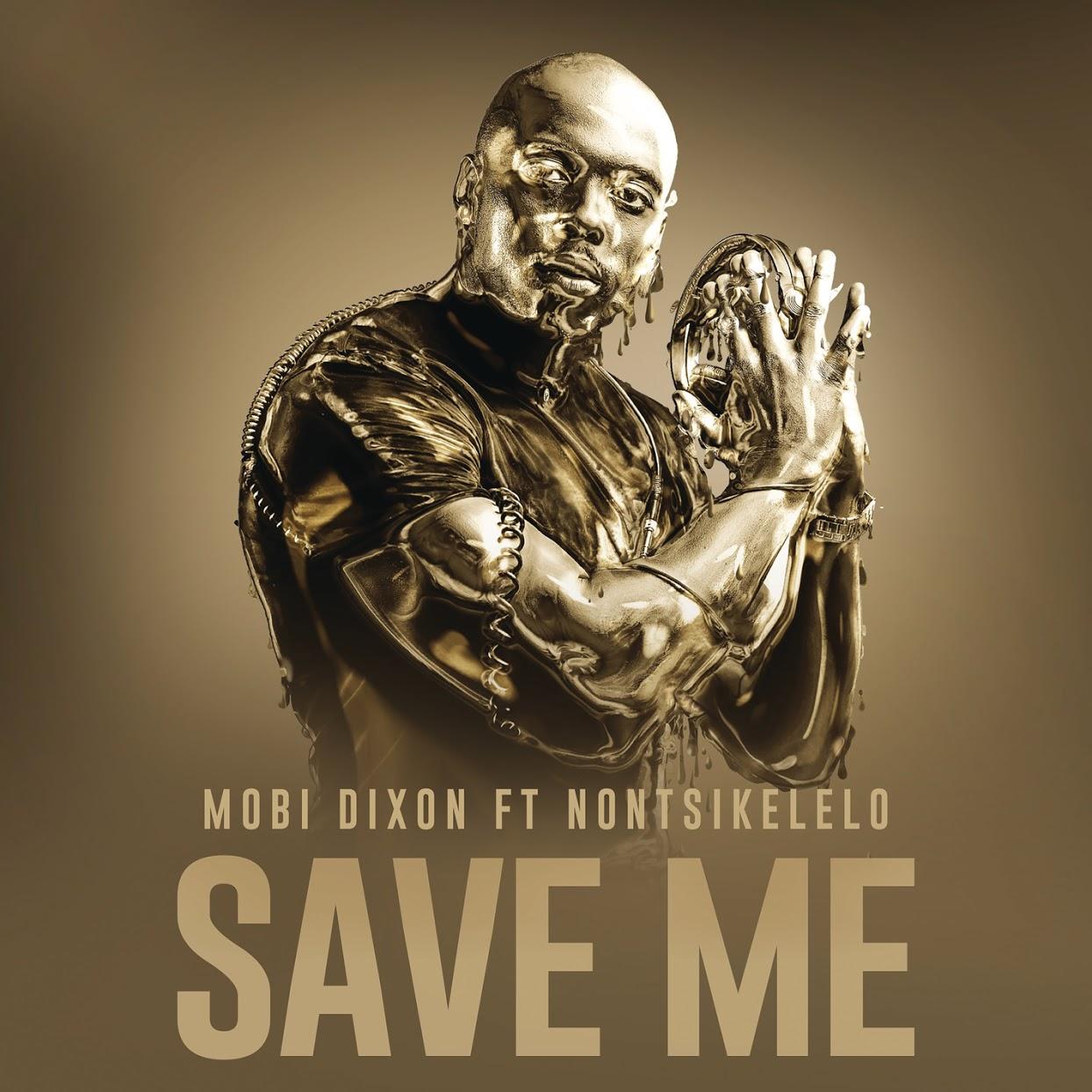 Mobi Dixon feat. Nontsikelelo - Save Me