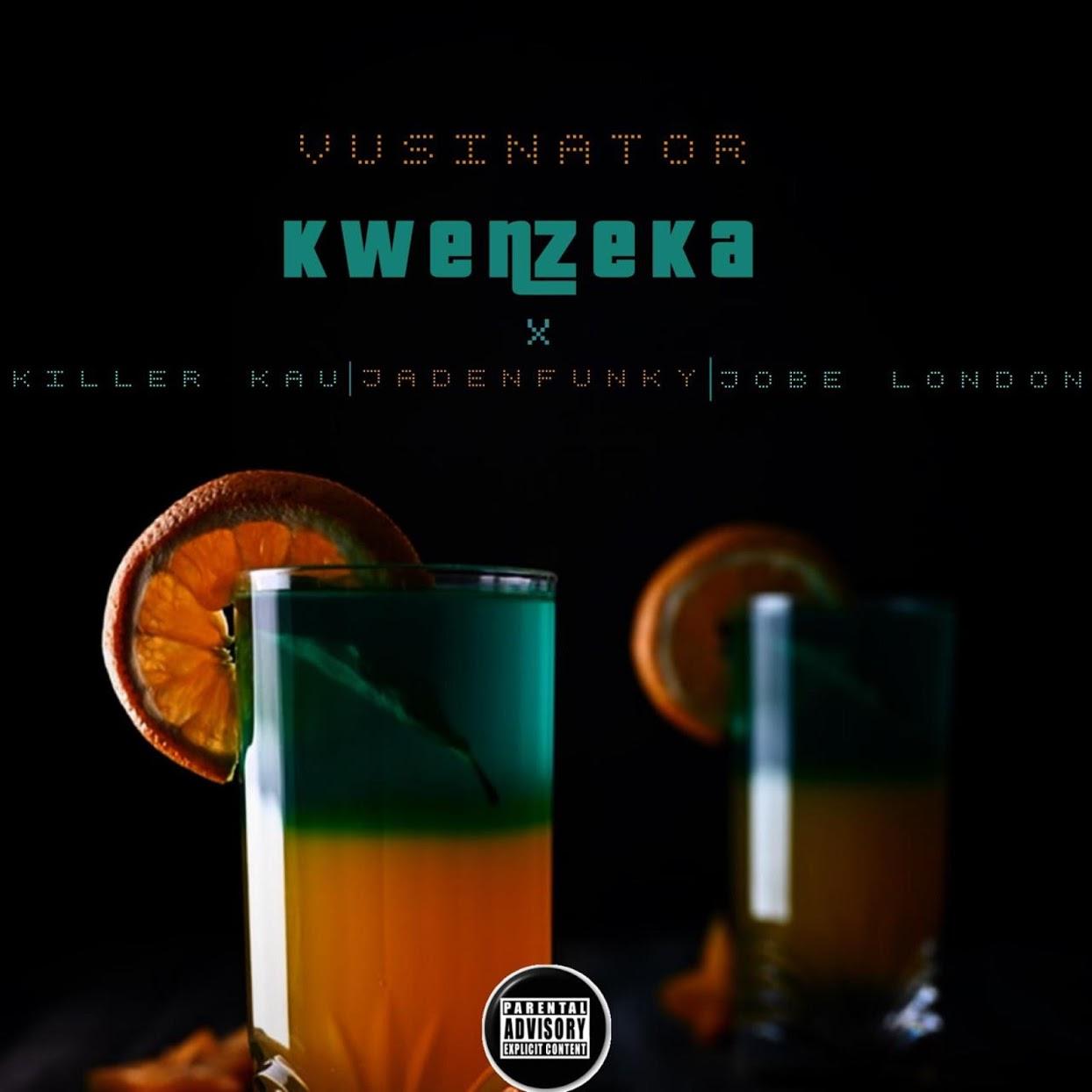 Vusinator feat. KillerKau, Jadenfunky & Jobe London - Kwenzeka