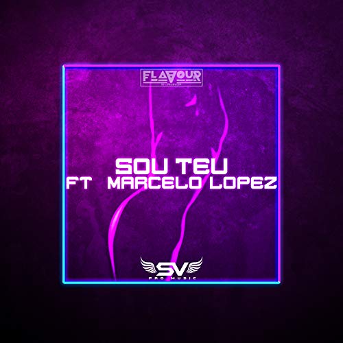 Dj Flavour ft Marcelo Lopez - Sou Teu