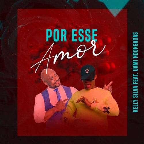 Kelly Silva feat. Uami Ndongadas - Por Esse Amor