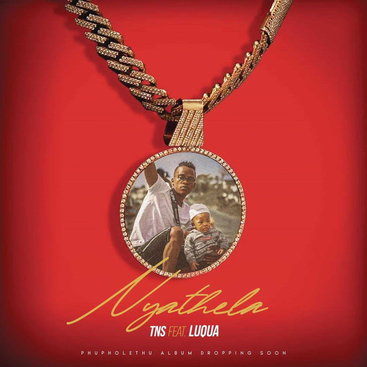 TNS - Nyathela ft. Luqua