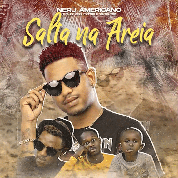 Nerú Americano ft Os Tik Tok - Salta na Areia
