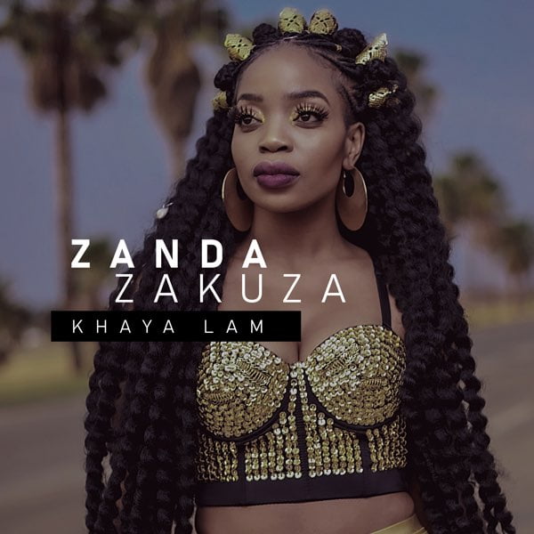 Zanda Zakuza - Khaya Lam ft. Master KG, Prince Benza