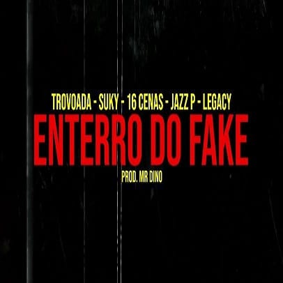 Dygo Boy - Enterro Do Fake (feat. Trovoada x Suky x 16 Cenas x Jazz P x Legacy)