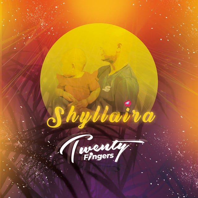 Twenty Fingers - Shyllaira