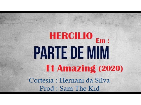 Hercilio - Parte de Mim (feat. Amazing) [Prod. Sam The Kid]