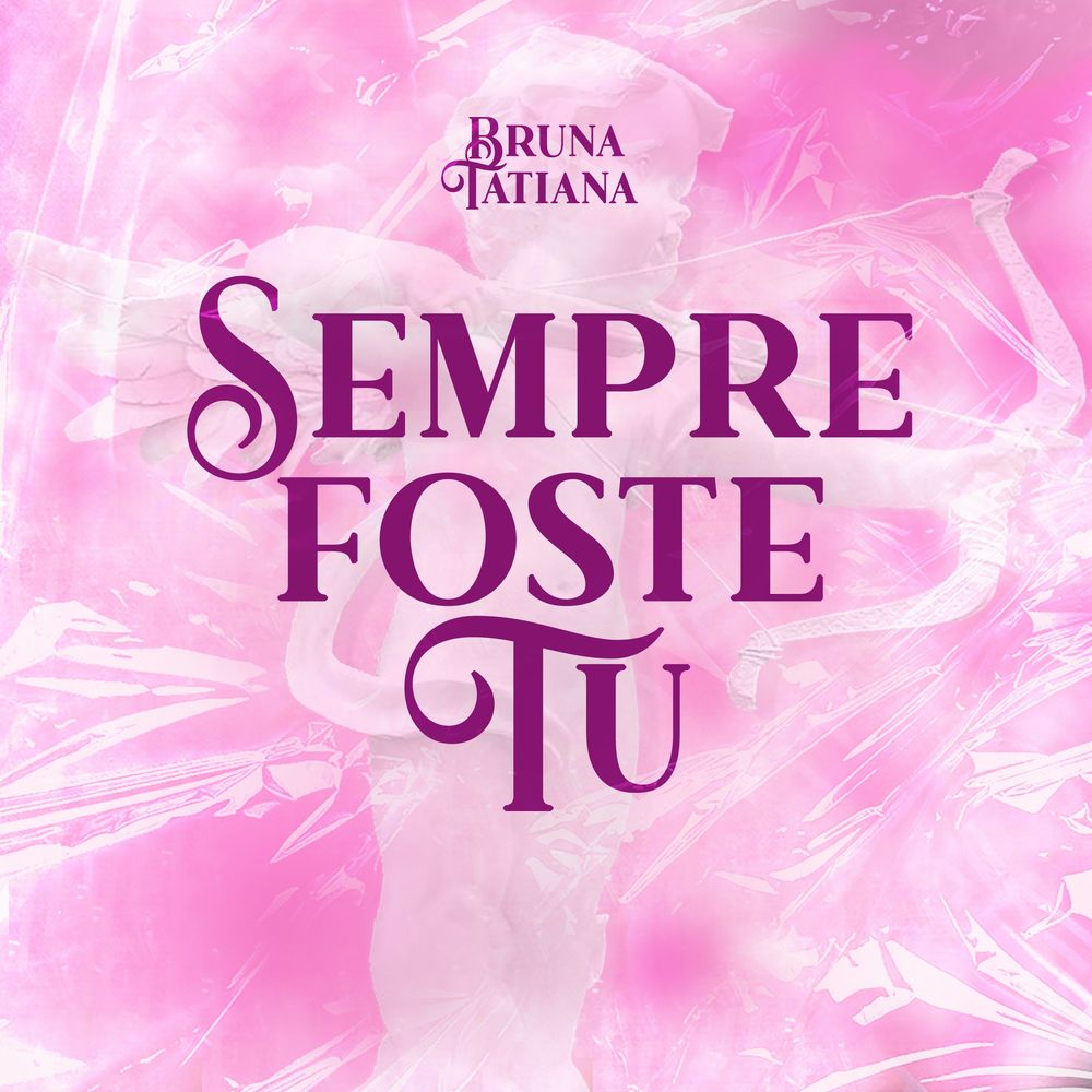 Bruna Tatiana - Sempre Foste Tu