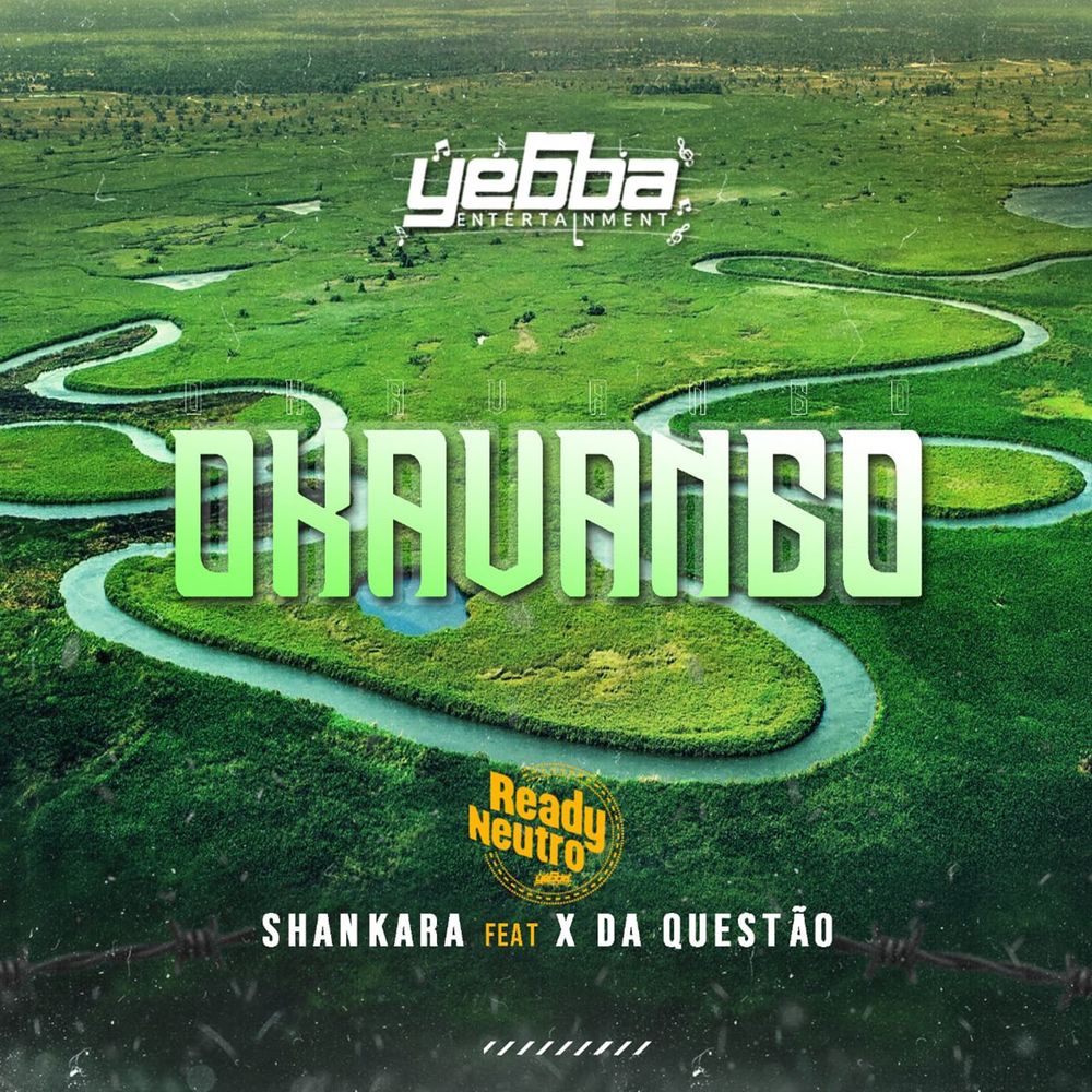 Ready Neutro - Okavango (feat. Shankara & X Da Questão)