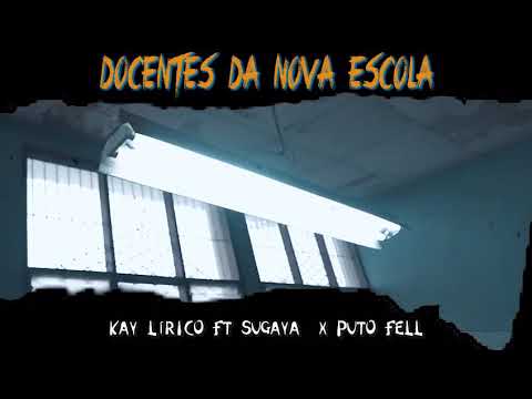 Kay Lírico x Sugaya x Puto Fell - Docentes da Nova Escola