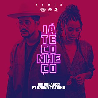 Rui Orlando x Bruna Tatiana - Já Te Conheço (Remix)