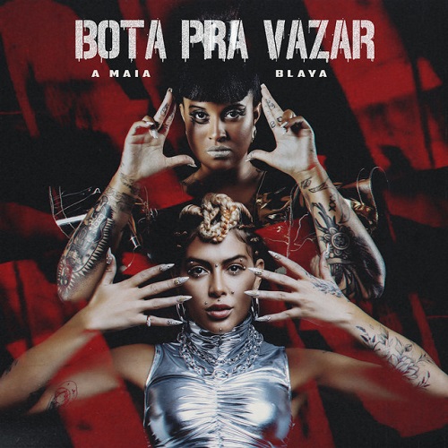 A MAIA & Blaya - Bota Pra Vazar