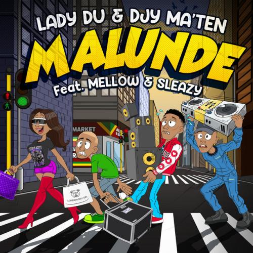 Lady Du & Djy Ma'Ten - Malunde (feat. Mellow & Sleazy)