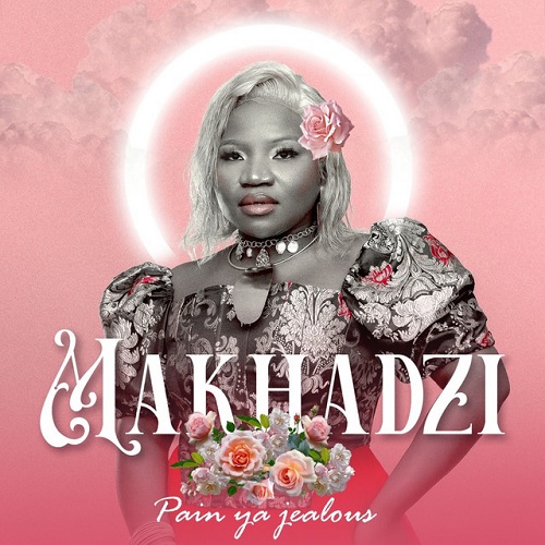 Makhadzi - Pain Ya Jealous