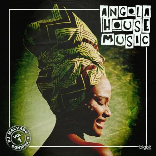 Dj Malvado - DJ Malvado & Friends: Angola House Music (Vol. 1)