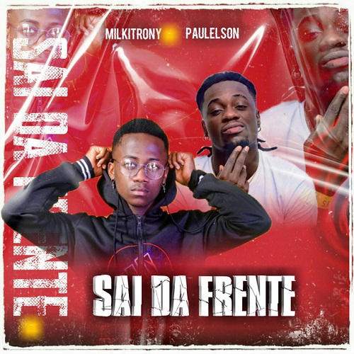 Milkitrony - Sai da Frente (feat. Paulelson)