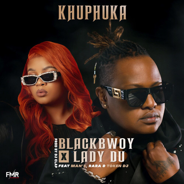 Blackbwoy & Lady Du - Khuphuka (feat. Man's, RARA & Token DJ)