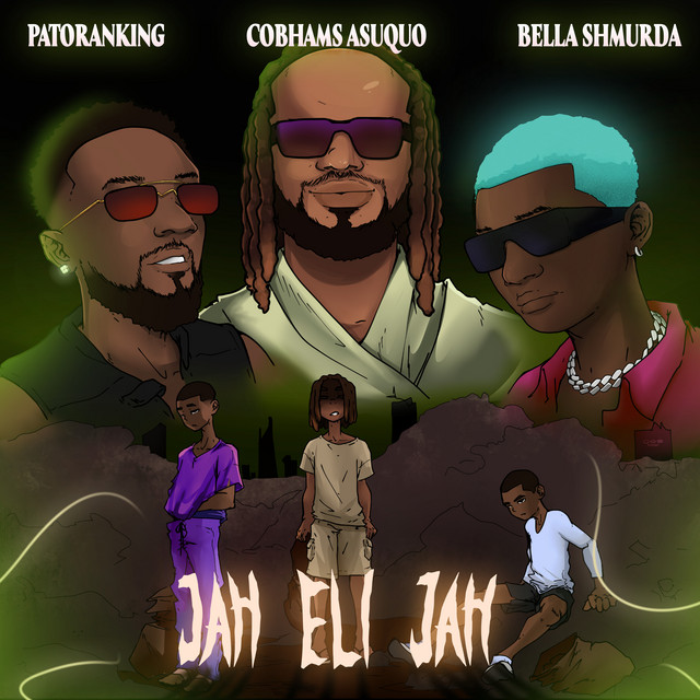 Cobhams Asuquo x Bella Shmurda x Patoranking - Jah Eli Jah