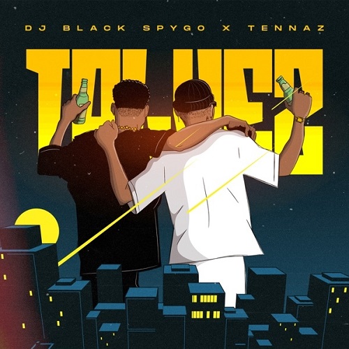 Dj Black Spygo & Tennaz - Talvez