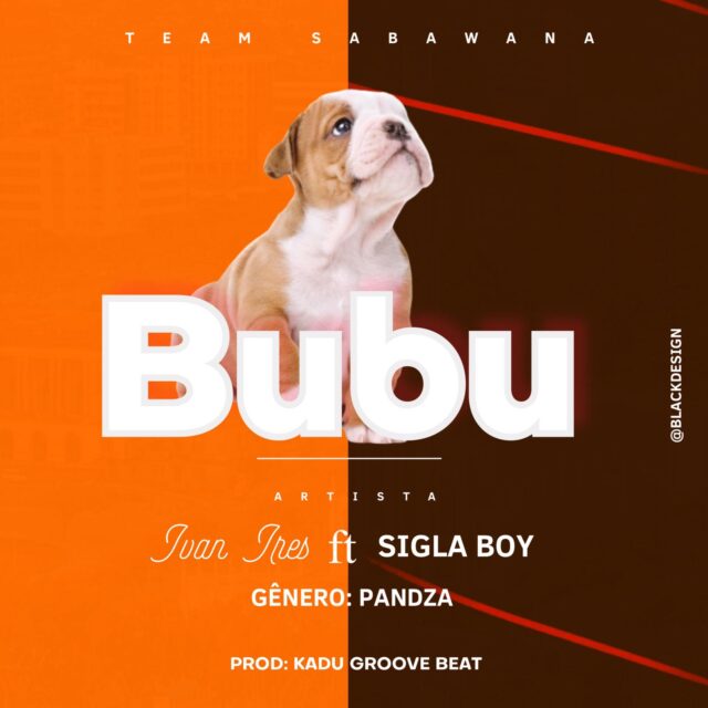 Ivan Aires - Bubu (feat. Sigla Boy)