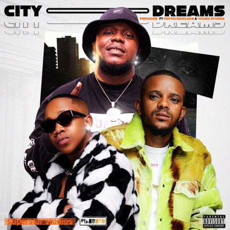 Pervader & Papta Mancane - City Dreams (feat. Young Stunna)