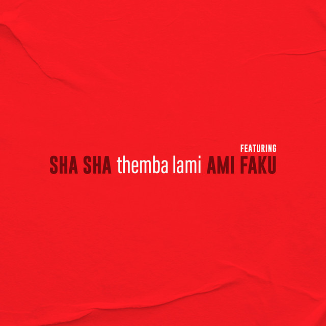 Sha Sha - Themba Lami (feat. Ami Faku)