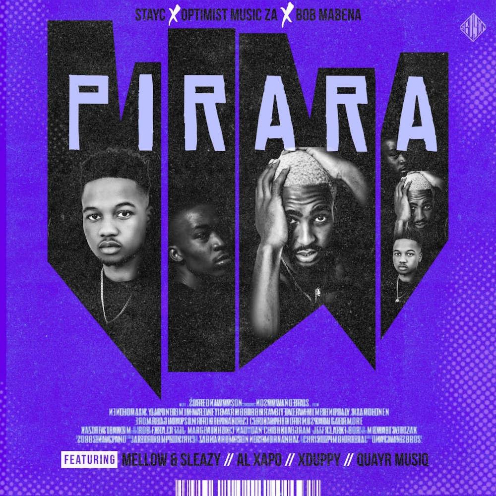 Stay C, Optimist Music ZA & Bob Mabena - P I R A R A (feat. Mellow & Sleazy, Al Xapo, Xduppy & QuayR Musiq)