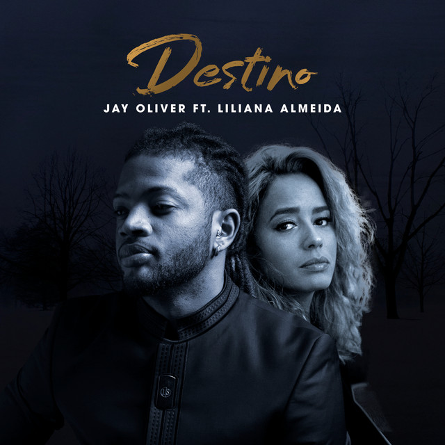Jay Oliver - Destino (feat. Liliana Almeida)