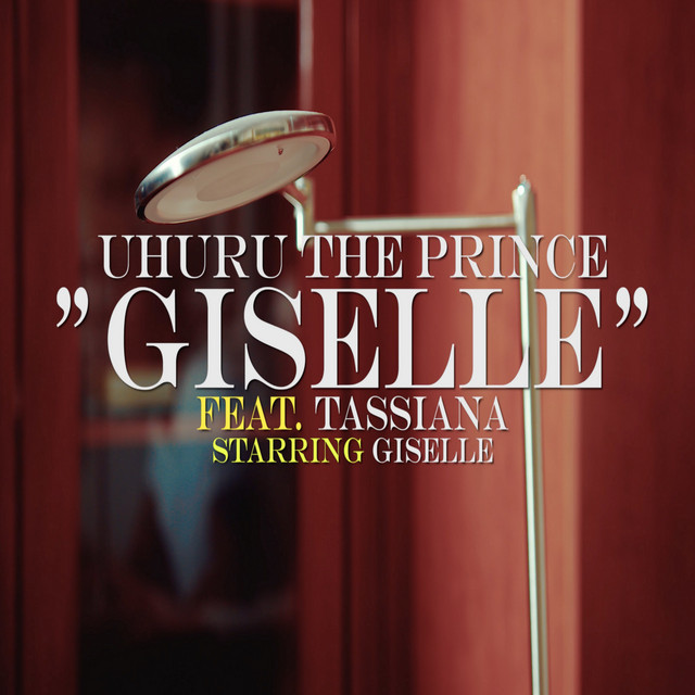 Uhuru The Prince - Giselle (feat. Tassiana)