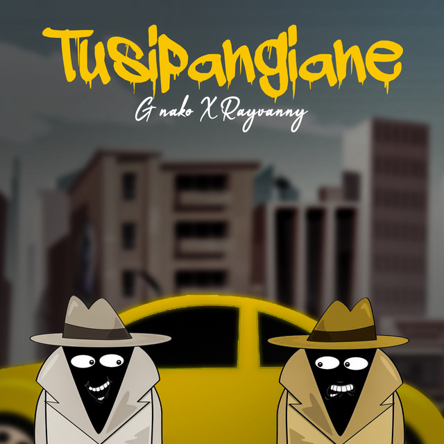 G Nako & Rayvanny - Tusipangiane