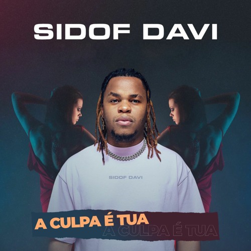 Sidof Daví - A Culpa É Tua